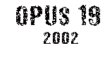 Opus 19 - 2002